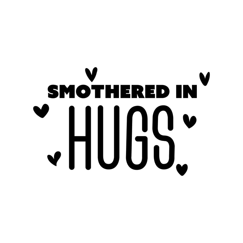 Vinyl Wall Art Decal - Smothered In Hugs - Cute Inspirational Lovely Quote Sticker For Bedroom Closet Kids Room Playroom Nursery Baby Room Decor 1