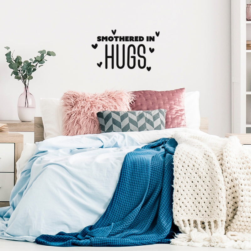 Vinyl Wall Art Decal - Smothered In Hugs - 15" x 25" - Cute Inspirational Lovely Quote Sticker For  Bedroom Closet Kids Room Playroom Nursery Baby Room Decor 4