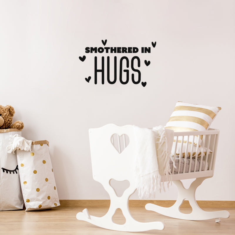 Vinyl Wall Art Decal - Smothered In Hugs - 15" x 25" - Cute Inspirational Lovely Quote Sticker For  Bedroom Closet Kids Room Playroom Nursery Baby Room Decor 2