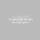 Vinyl Wall Art Decal - As You Start To Walk On The Way  - 8.5" x 25" - Trendy Motivational Positive Good Vibes Quote Sticker For Home Bedroom Living Room School Office Gym Fitness Decor 4