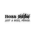 Vinyl Wall Art Decal - Boss Just A Boss Period - Positive Inspirational Feminine Quote Sticker For Home Bedroom Living Room Office Work Storefront Boutique Coffee Shop Decor 1