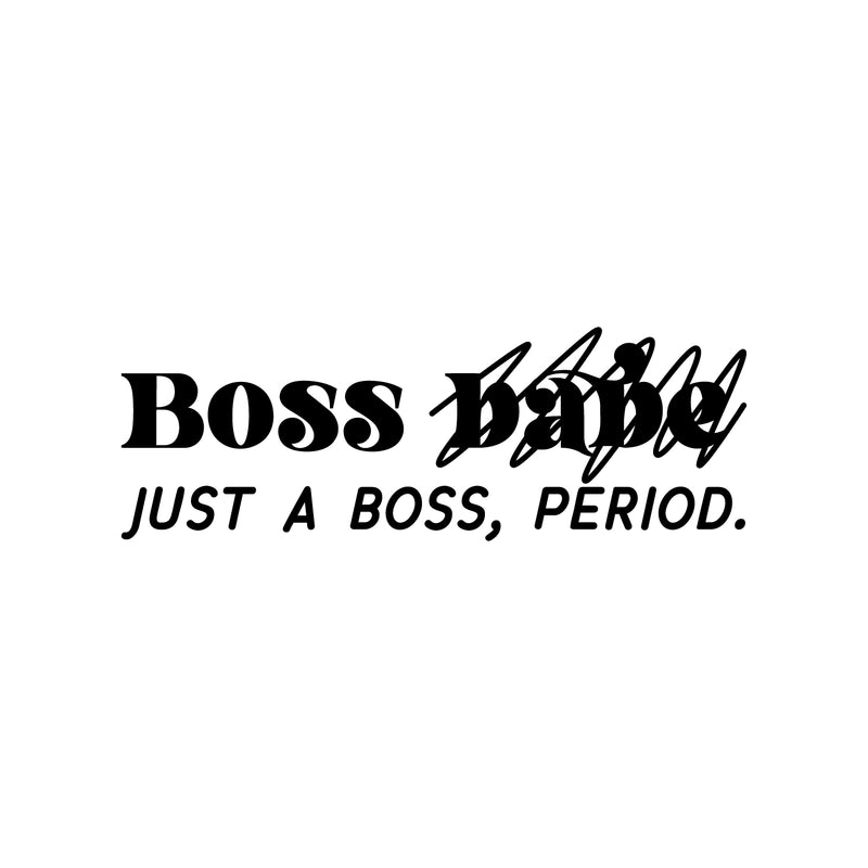 Vinyl Wall Art Decal - Boss Just A Boss Period - 9" x 25" - Positive Inspirational Feminine Quote Sticker For Home Bedroom Living Room Office Work Storefront Boutique Coffee Shop Decor 1