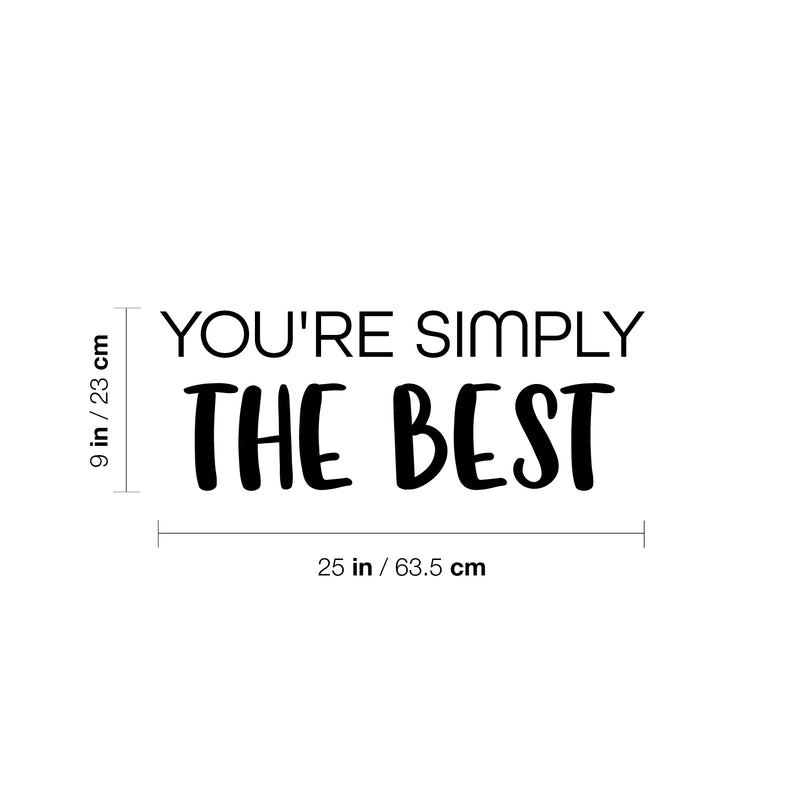 Vinyl Wall Art Decal - You're Simply The Best - Modern Inspiring Positive Quote Sticker For Teens Bedroom Home Office School Playroom Decor 4