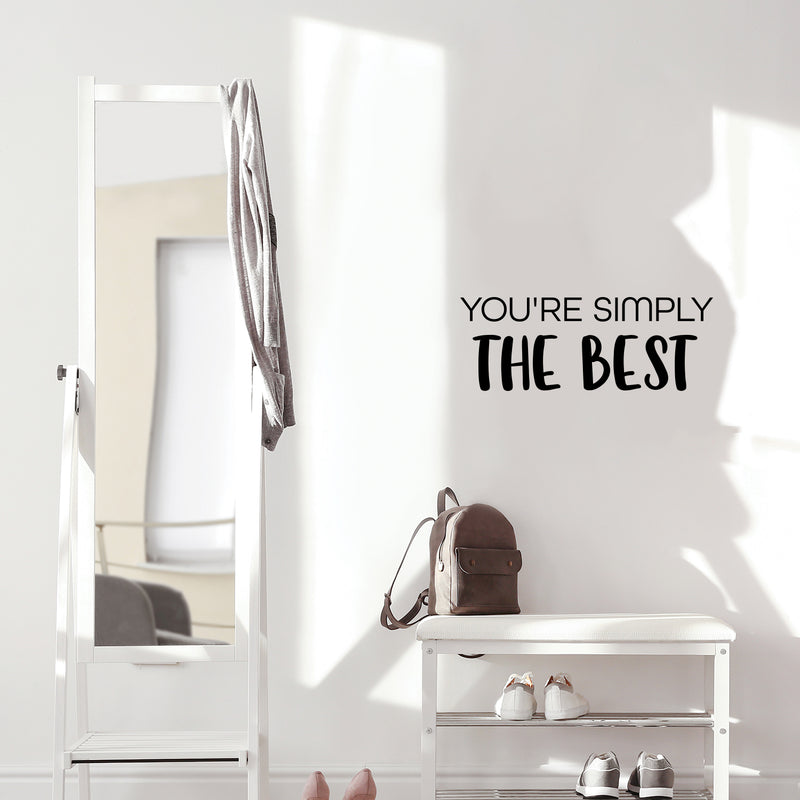 Vinyl Wall Art Decal - You're Simply The Best - 9" x 25" - Modern Inspiring Positive Quote Sticker For Teens Bedroom Home Office School Playroom Decor 3