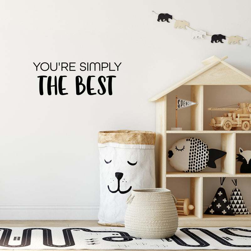 Vinyl Wall Art Decal - You're Simply The Best - Modern Inspiring Positive Quote Sticker For Teens Bedroom Home Office School Playroom Decor 2