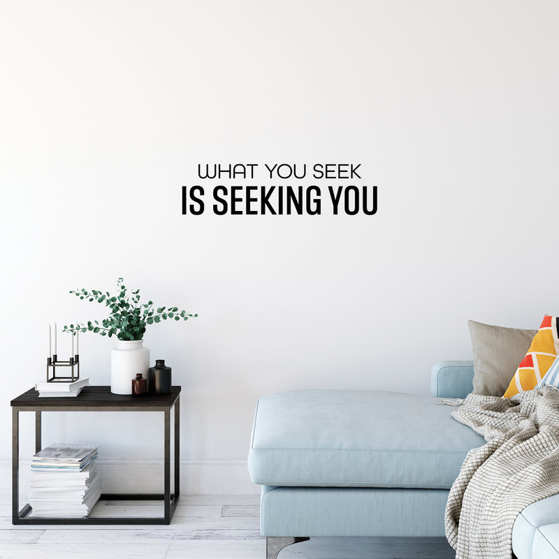 Vinyl Wall Art Decal - What You Seek Is Seeking You - Trendy Motivational Good Vibes Quote Sticker For Office Storefront Coffee Shop Bedroom Living Room Home Decor 3