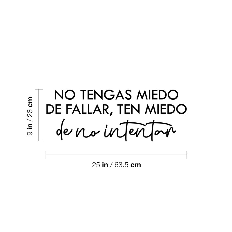 Vinyl Wall Art Decal - No Tengas Miedo De Fallar / Don't Be Afraid To Fail Be Afraid Not To Try - 9" x 25" - Trendy Inspiring Spanish Quote Sticker For Home School Office Decor 4