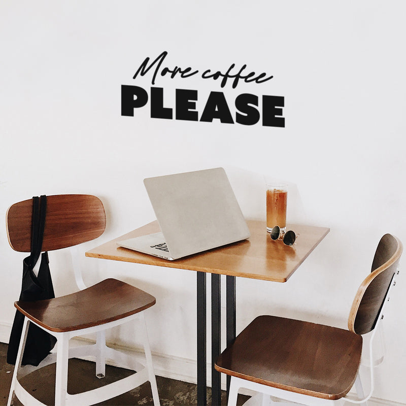 Vinyl Wall Art Decal - More Coffee Please - 10" x 25" - Trendy Caffeine Lovers Quote Sticker Design For Kitchen Living Room Coffee Shop Restaurant Storefront Office Decor 3