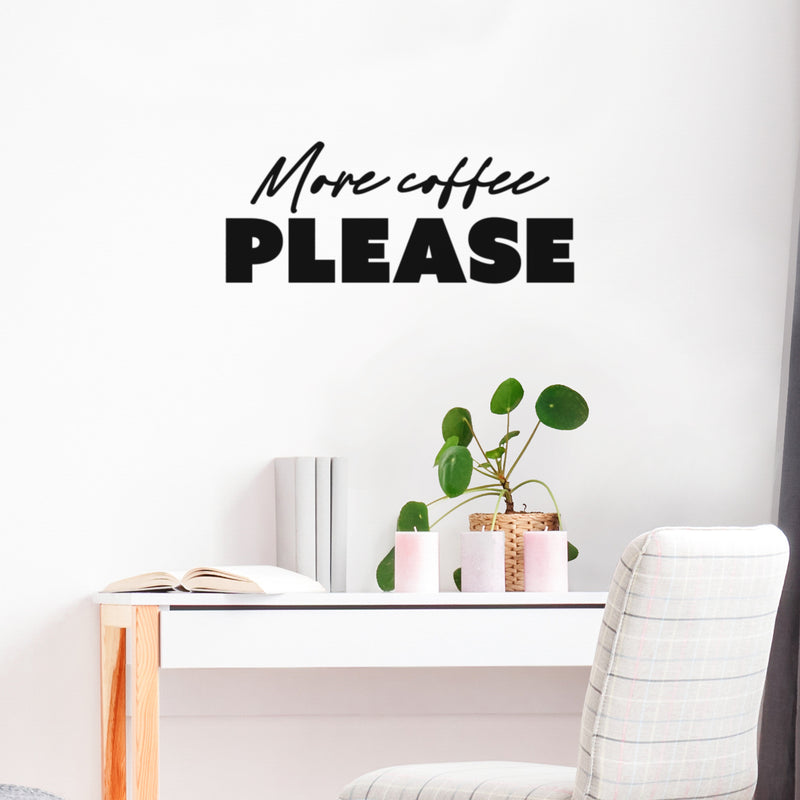 Vinyl Wall Art Decal - More Coffee Please - 10" x 25" - Trendy Caffeine Lovers Quote Sticker Design For Kitchen Living Room Coffee Shop Restaurant Storefront Office Decor 2