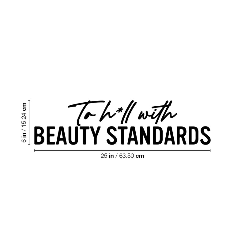 Vinyl Wall Art Decal - To H*ll With Beauty Standards - Trendy Inspiring Positive Sarcastic Adult Quote Sticker For Home Office Bedroom Closet Mirror Decor 4