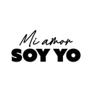 Vinyl Wall Art Decal - Mi Amor Soy Yo / My Love Is Me - 11.5" x 25"- Modern Lovely Self Esteem Spanish Quote Sticker For Home Bedroom Closet Living Room Office Coffee Shop Decor 1