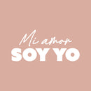 Vinyl Wall Art Decal - Mi Amor Soy Yo / My Love Is Me - 11.5" x 25"- Modern Lovely Self Esteem Spanish Quote Sticker For Home Bedroom Closet Living Room Office Coffee Shop Decor 1