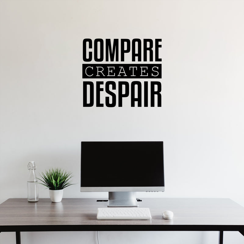 Vinyl Wall Art Decal - Compare Creates Despair - - Modern Inspiring Good Vibes Quote Sticker For Home Bedroom Closet Living Room School Office Coffee Shop Decor 2