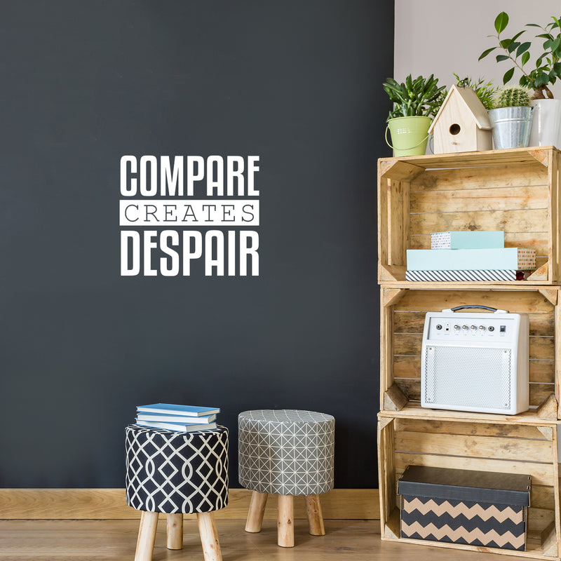 Vinyl Wall Art Decal - Compare Creates Despair - 17" x 19.5" - Modern Inspiring Good Vibes Quote Sticker For Home Bedroom Closet Living Room School Office Coffee Shop Decor 3