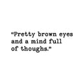 Vinyl Wall Art Decal - Pretty Brown Eyes And A Mind Full Of Though - 8. Modern Lovely Inspiring Quote Sticker For Bedroom Closet Living Room Coffee Shop Storefront Decor 1