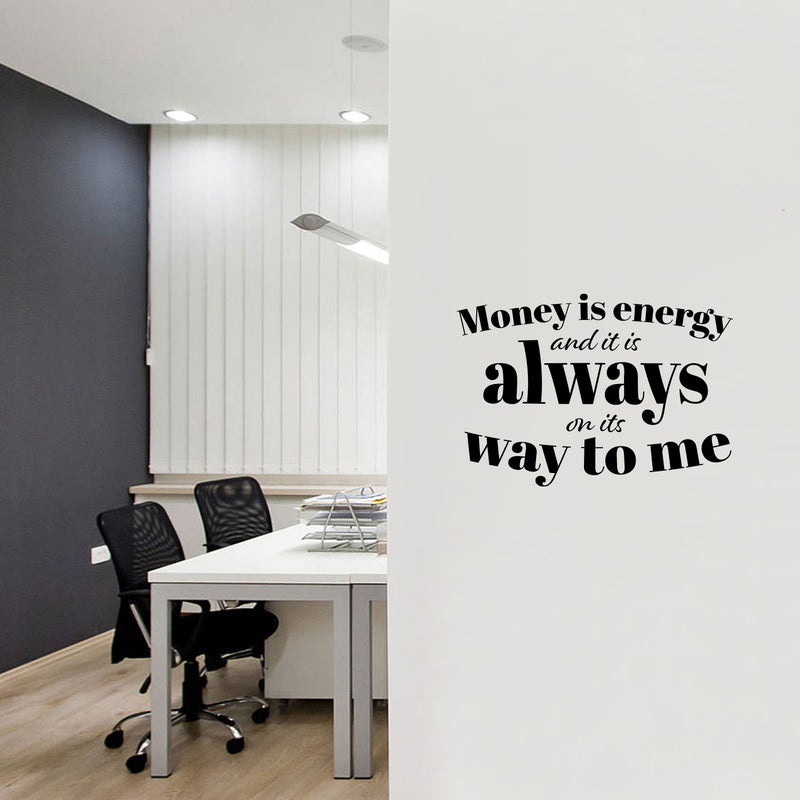 Vinyl Wall Art Decal - Money Is Energy And It Is Always On Its Way To Me - Trendy Inspirational Quote Sticker For Home Living Room Office Bedroom Decor 2
