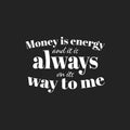 Vinyl Wall Art Decal - Money Is Energy And It Is Always On Its Way To Me - 17" x 24" - Trendy Inspirational Quote Sticker For Home Living Room Office Bedroom Decor 1