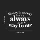 Vinyl Wall Art Decal - Money Is Energy And It Is Always On Its Way To Me - 17" x 24" - Trendy Inspirational Quote Sticker For Home Living Room Office Bedroom Decor 4