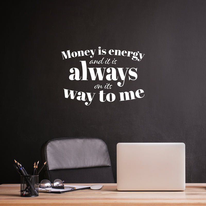 Vinyl Wall Art Decal - Money Is Energy And It Is Always On Its Way To Me - 17" x 24" - Trendy Inspirational Quote Sticker For Home Living Room Office Bedroom Decor 2