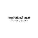 Vinyl Wall Art Decal - Inspirational Quote Or Something Like That - Trendy Funny Sarcasm Sticker For Home Office Living Room Teen Bedroom Store Decor 1