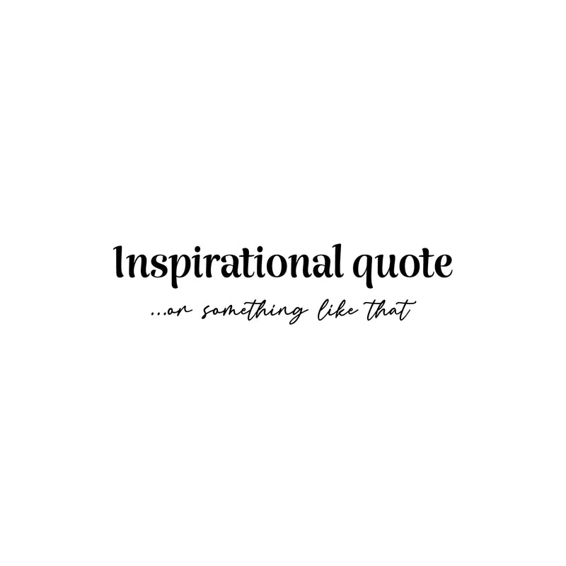 Vinyl Wall Art Decal - Inspirational Quote Or Something Like That - 7" x 30" - Trendy Funny Sarcasm Sticker For Home Office Living Room Teen Bedroom Store Decor 1