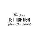 Vinyl Wall Art Decal - The Pen Is Mightier Than The Sword - 13. Fun Motivating Good Vibes Quote Bedroom Kids Room Playroom Classroom Daycare Library Office Coffee Shop Decor 1
