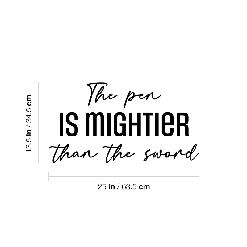 Vinyl Wall Art Decal - The Pen Is Mightier Than The Sword - 13.5" x 25" - Fun Motivating Good Vibes Quote Bedroom Kids Room Playroom Classroom Daycare Library Office Coffee Shop Decor 4