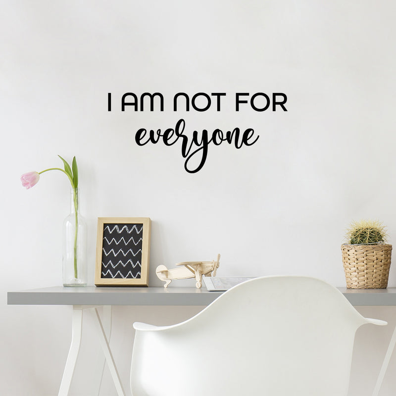 Vinyl Wall Art Decal - I Am Not For Everyone - 11" x 25" - Modern Motivational Positive Self Love Quote Sticker For Bedroom Closet Home Office Living Room Bathroom Decor 2