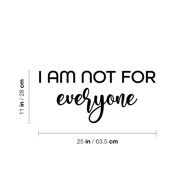 Vinyl Wall Art Decal - I Am Not For Everyone - 11" x 25" - Modern Motivational Positive Self Love Quote Sticker For Bedroom Closet Home Office Living Room Bathroom Decor 4