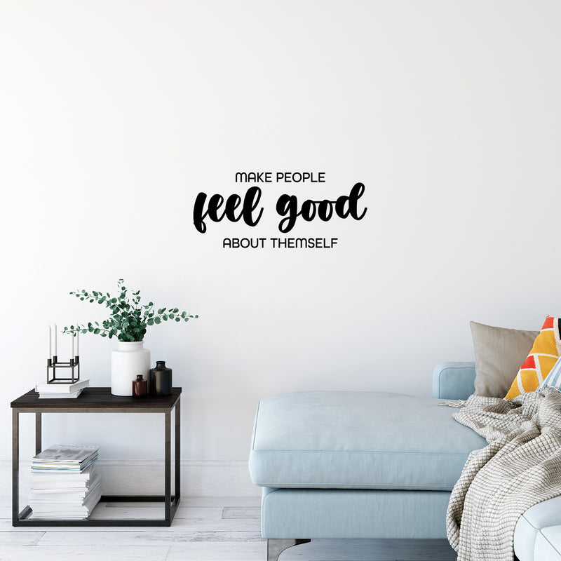 Vinyl Wall Art Decal - Make People Feel Good About Themselves - 11" x 25" - Modern Lovely Inspiring Optimistic Quote Sticker For Bedroom Closet Living Room Playroom Coffee Shop Decor 3