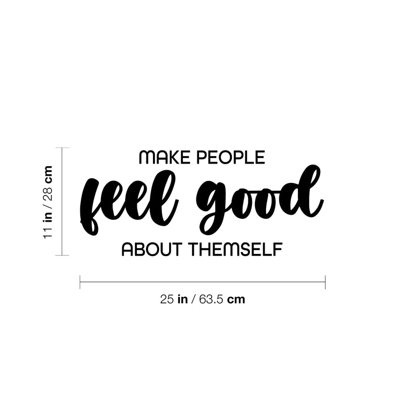 Vinyl Wall Art Decal - Make People Feel Good About Themselves - 11" x 25" - Modern Lovely Inspiring Optimistic Quote Sticker For Bedroom Closet Living Room Playroom Coffee Shop Decor 4