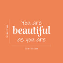 Vinyl Wall Art Decal - You Are Beautiful As You Are - 14.5" x 25" - Modern Inspirational Self Esteem Quote Sticker For Home Bedroom Mirror Living Room Decor 4