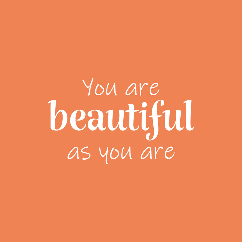 Vinyl Wall Art Decal - You Are Beautiful As You Are - 14.5" x 25" - Modern Inspirational Self Esteem Quote Sticker For Home Bedroom Mirror Living Room Decor 1