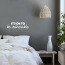 Vinyl Wall Art Decal - It's Okay To Be Vulnerable - 7" x 25" - Modern Inspirational Self Esteem Positive Quote Sticker For Home Office Bedroom Closet Mirror Decor 3