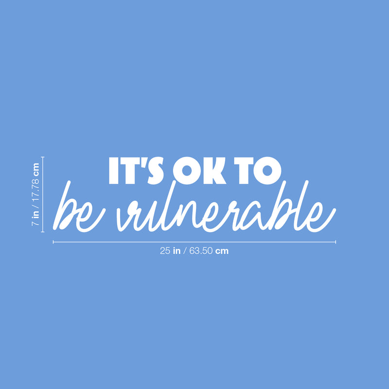 Vinyl Wall Art Decal - It's Okay To Be Vulnerable - 7" x 25" - Modern Inspirational Self Esteem Positive Quote Sticker For Home Office Bedroom Closet Mirror Decor 4