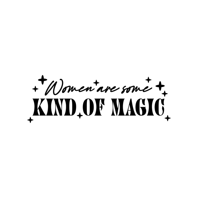 Vinyl Wall Art Decal - Women Are Some Kind Of Magic - Trendy Inspirational Spiritual Girly Quote Sticker For Home Office Bedroom Closet Mirror Decor 1