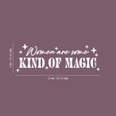 Vinyl Wall Art Decal - Women Are Some Kind Of Magic - 8" x 25" - Trendy Inspirational Spiritual Girly Quote Sticker For Home Office Bedroom Closet Mirror Decor 4