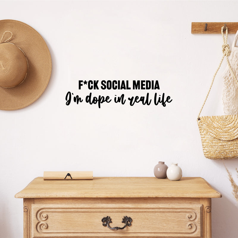 Vinyl Wall Art Decal - F*ck Social Media I'm Dope In Real Life - 6. Inspiring Good Vibes Social Media Quote Sticker For Office Store Coffee Shop School Bedroom Closet Decor 2