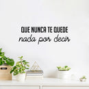 Vinyl Wall Art Decal - Que Nunca Te Quede Nada Por Decir / You Never Have Anything Left To Say - 8.5" x 25"- Inspirational Spanish Quote Sticker For Home School Office Decor 2