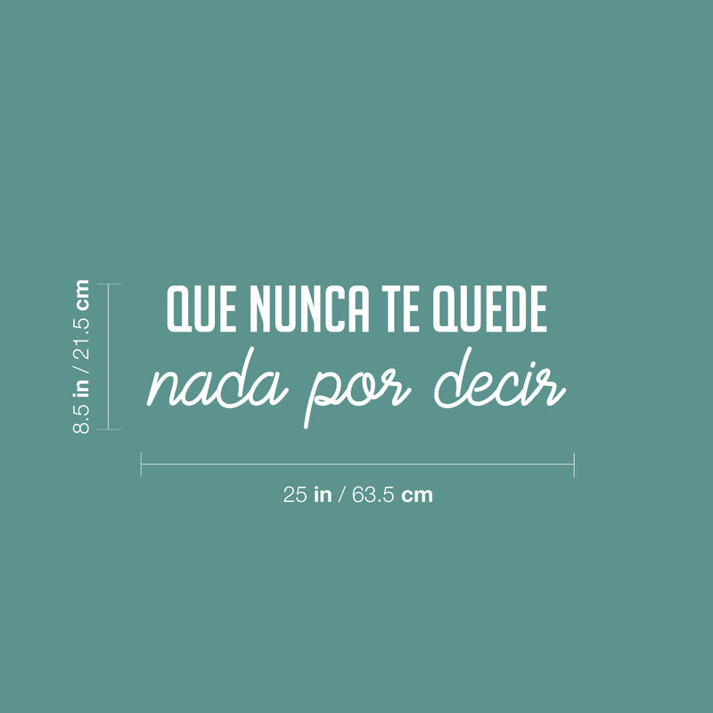 Vinyl Wall Art Decal - Que Nunca Te Quede Nada Por Decir / You Never Have Anything Left To Say - 8.5" x 25"- Inspirational Spanish Quote Sticker For Home School Office Decor 4