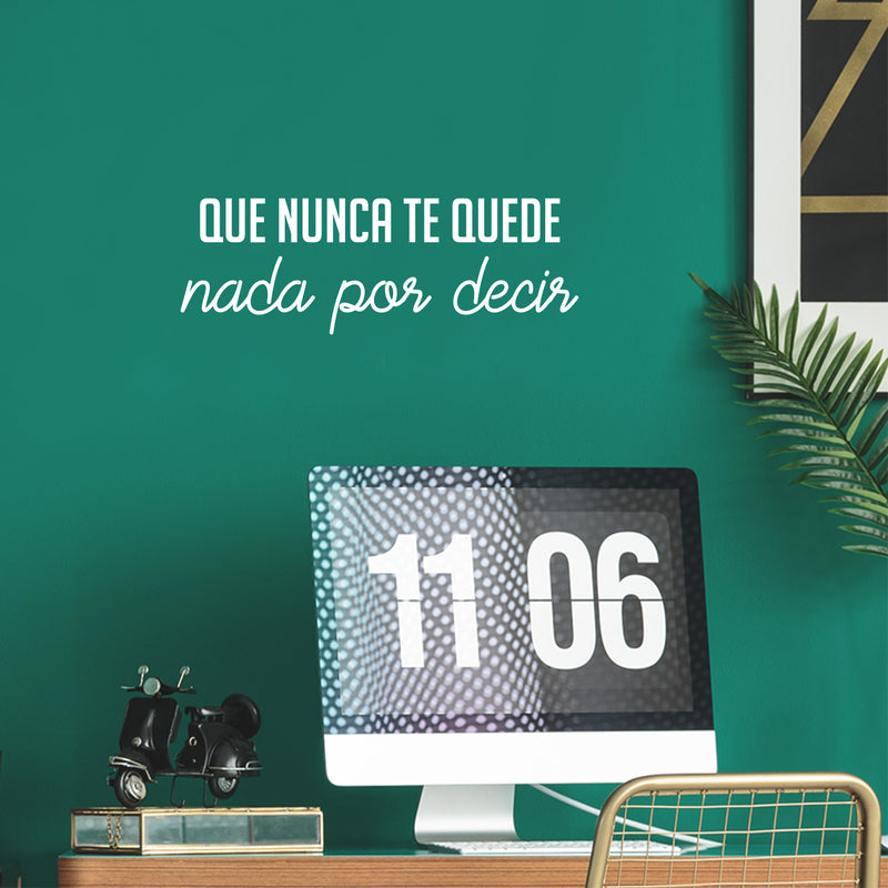 Vinyl Wall Art Decal - Que Nunca Te Quede Nada Por Decir / You Never Have Anything Left To Say - 8.5" x 25"- Inspirational Spanish Quote Sticker For Home School Office Decor 2