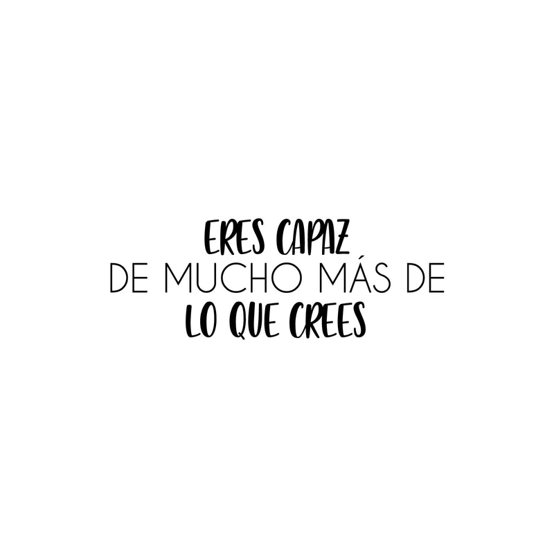 Vinyl Wall Art Decal - Eres Capaz De Mucho Más De Lo Que Crees / You Are Capable Of Much More Than You Think - 9" x 25" - Inspirational Spanish Quote Sticker For Home School Office Decor 1