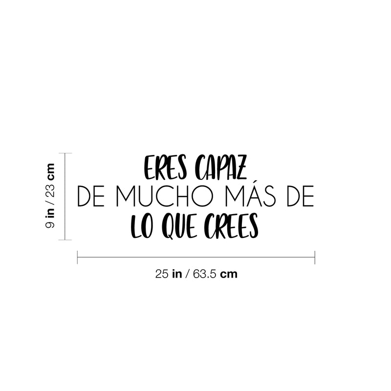 Vinyl Wall Art Decal - Eres Capaz De Mucho Más De Lo Que Crees / You Are Capable Of Much More Than You Think - 9" x 25" - Inspirational Spanish Quote Sticker For Home School Office Decor 4