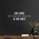 Vinyl Wall Art Decal - Eres Capaz De Mucho Más De Lo Que Crees / You Are Capable Of Much More Than You Think - 9" x 25" - Inspirational Spanish Quote Sticker For Home School Office Decor 2