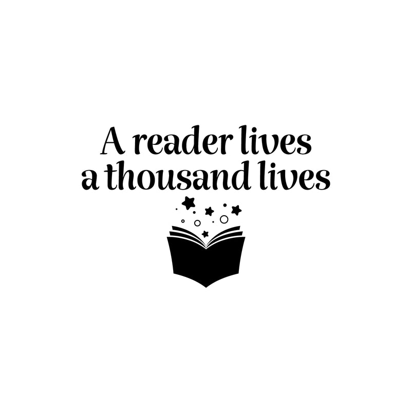 Vinyl Wall Art Decal - A Reader Lives A Thousand Lives - 16.5" x 25" - Educational Quote Home School Library Office Classroom Playroom Kids Room Decor 1