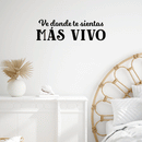 Vinyl Wall Art Decal - Ve Donde Te Sientas Más Vivo / Go Where You Feel Alive - 9" x 30" - Inspiring Good Vibes Spanish Quote Sticker For Bedroom Closet Office Coffee Shop Decor 2