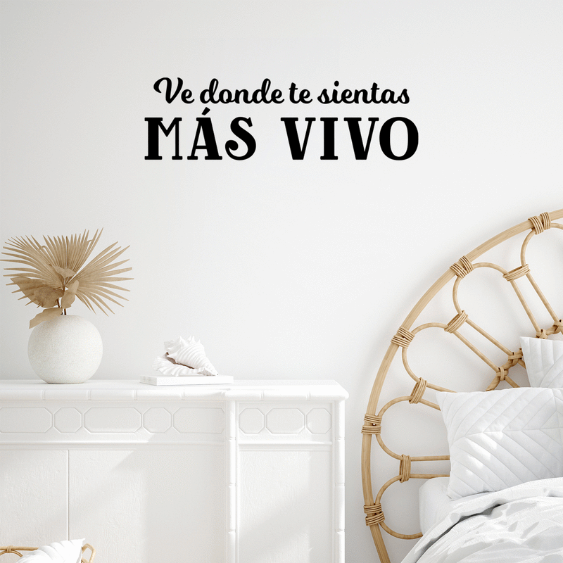 Vinyl Wall Art Decal - Ve Donde Te Sientas Más Vivo / Go Where You Feel Alive - Inspiring Good Vibes Spanish Quote Sticker For Bedroom Closet Office Coffee Shop Decor 2