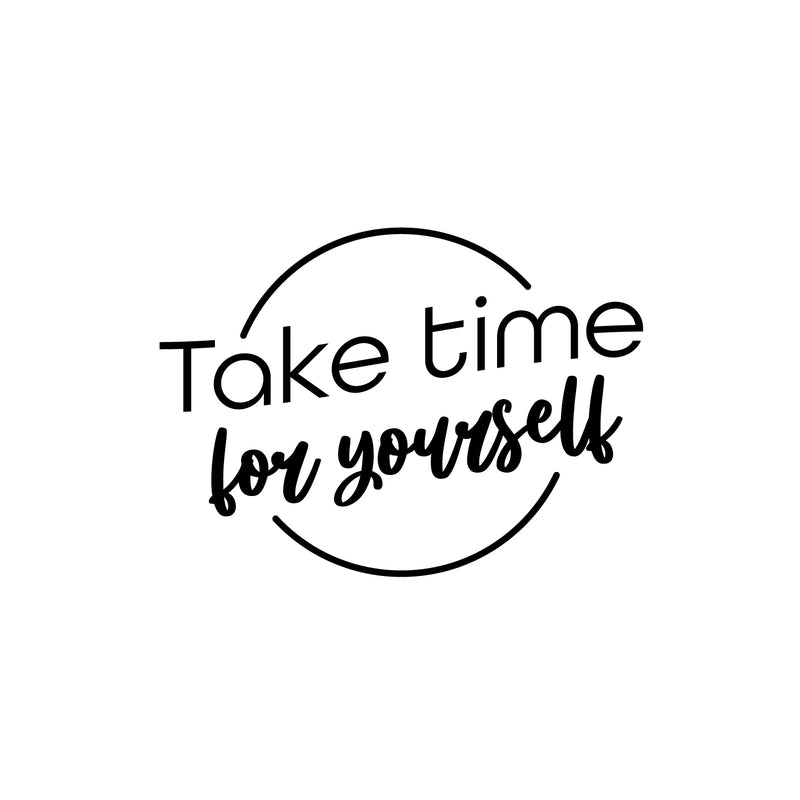 Vinyl Wall Art Decal - Take Time For Yourself - 16.5" x 23" - Modern Motivational Positive Self Care Quote Sticker For Bedroom Mirror Closet Home Office Decor 1