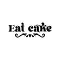 Vinyl Wall Art Decal - Eat Cake - Trendy Lovely Funny Quote Sticker For Home Kitchen Dining Room Restaurant Bakery Storefront Office Kitchenette Coffee Shop Decor 1