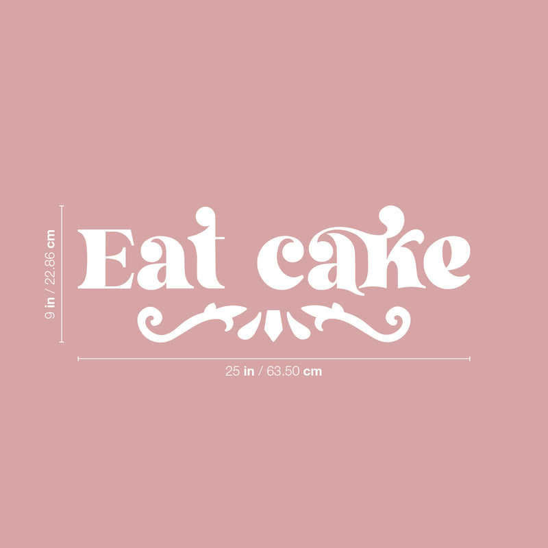 Vinyl Wall Art Decal - Eat Cake - 9" x 25" - Trendy Lovely Funny Quote Sticker For Home Kitchen Dining Room Restaurant Bakery Storefront Office Kitchenette Coffee Shop Decor 4